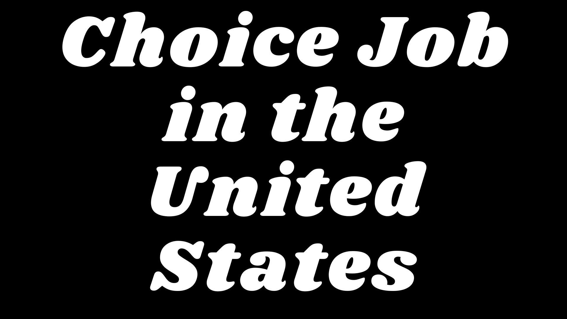 Choice Job in the United States